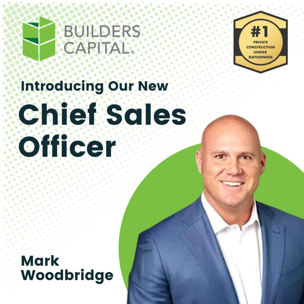 Builders Capital Appoints New Chief Sales Officer Expanding Nationwide Reach to Homebuilders